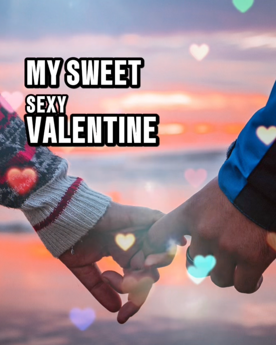 Good morning my sweet Sexy valentine!