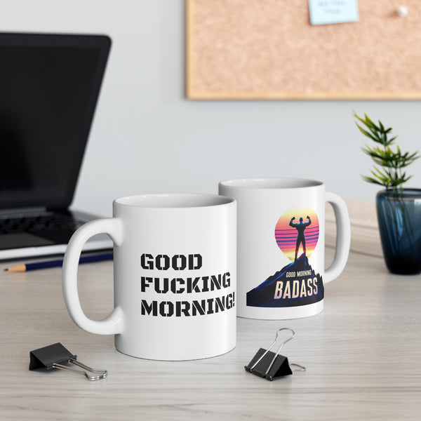 GOOD F*CKING MORNING Ceramic Mug 11oz - Good Morning Badass