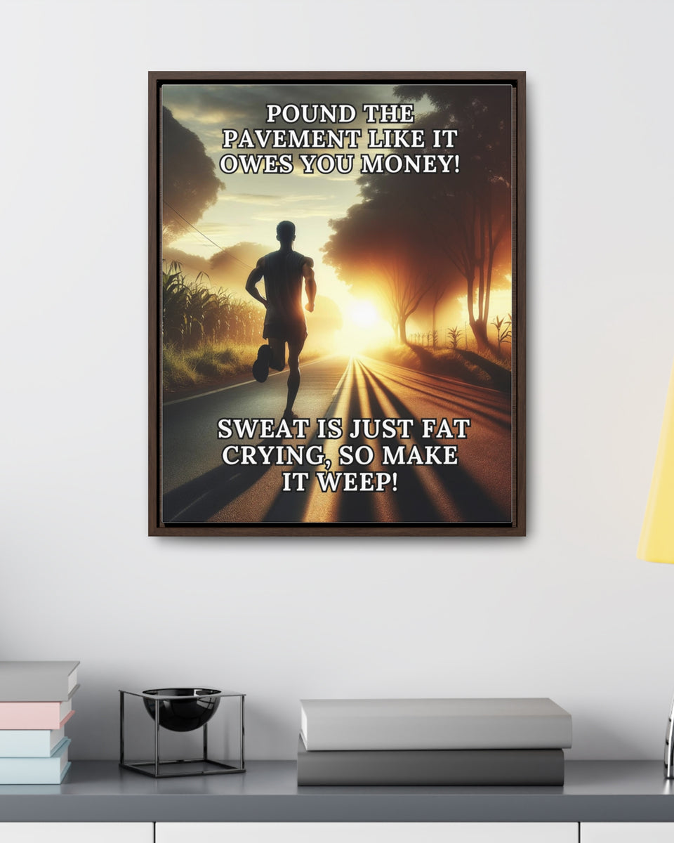 Pound The Pavement Like It Owes You Money - Printable Download - Good Morning Badass