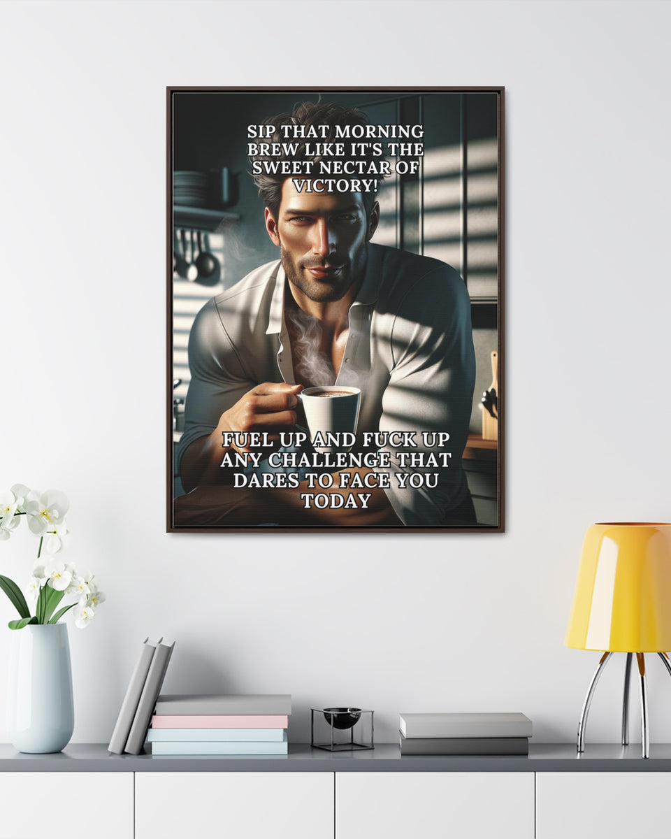 Sip That Morning Brew Like It's The Sweet Nectar Of Victory - Printable Download - Good Morning Badass
