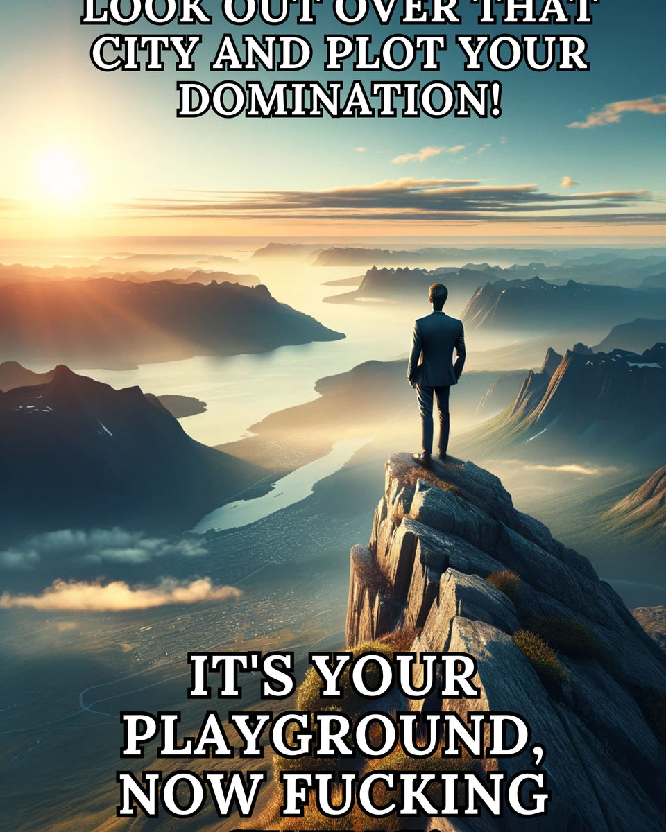 Look Out Over That City And Plot Your Domination - Printable Download - Good Morning Badass