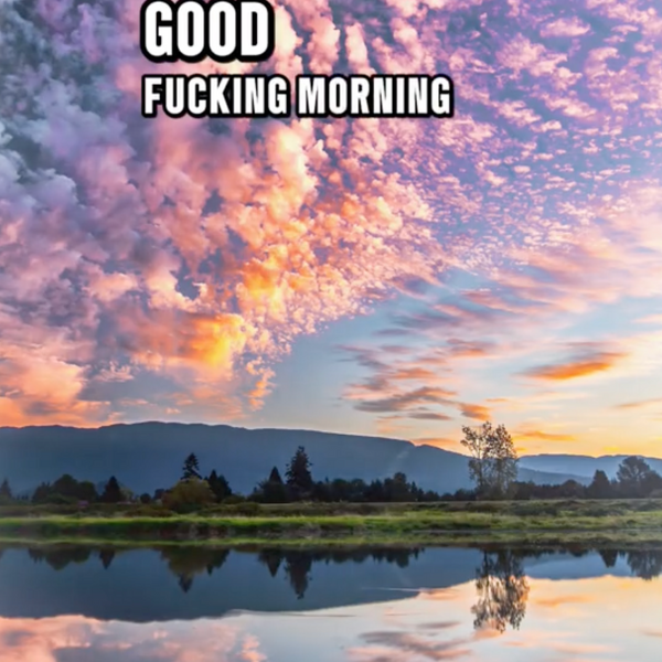 Good F*cking Morning - Audio Alarm - Good Morning Badass