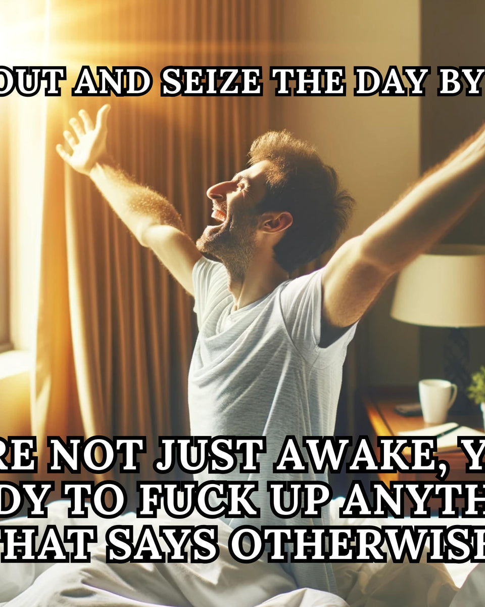 Stretch Out And Seize The Day By The Balls - Printable Download - Good Morning Badass